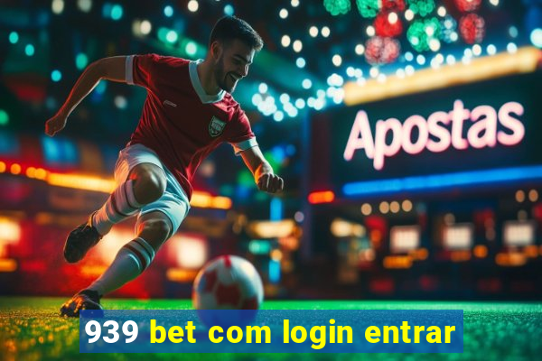 939 bet com login entrar