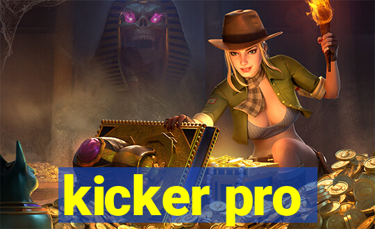 kicker pro