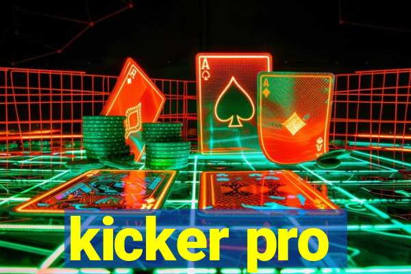 kicker pro