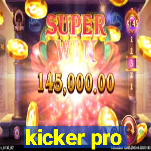 kicker pro