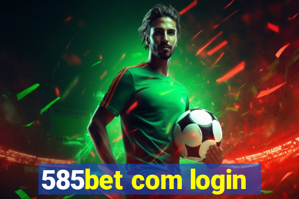 585bet com login