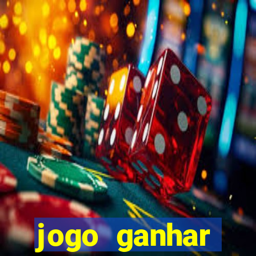 jogo ganhar dinheiro de gra?a