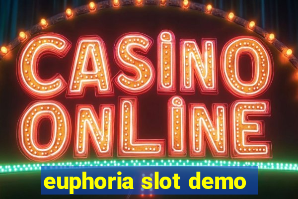 euphoria slot demo