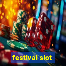 festival slot