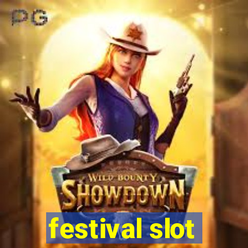 festival slot