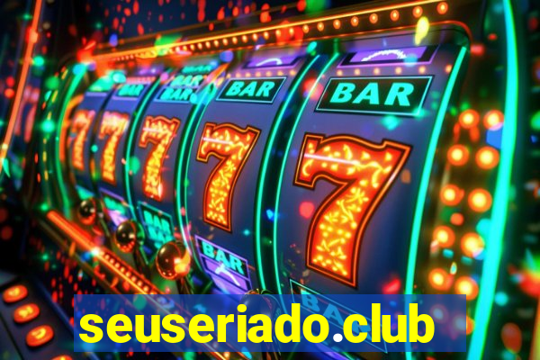 seuseriado.club