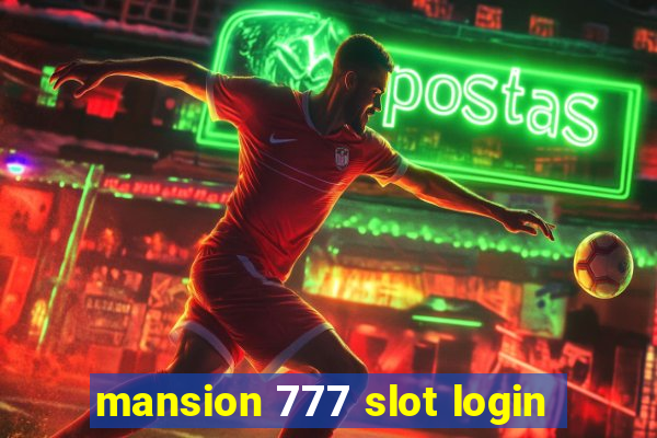 mansion 777 slot login