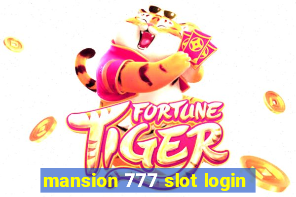 mansion 777 slot login