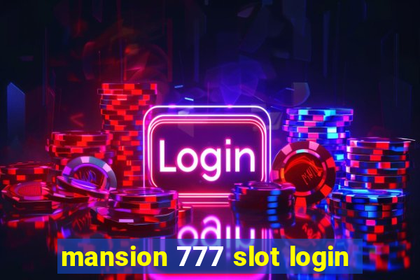 mansion 777 slot login