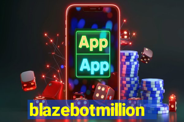 blazebotmillion