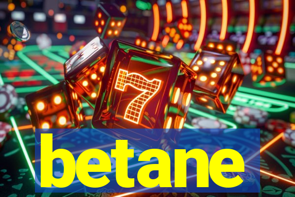 betane