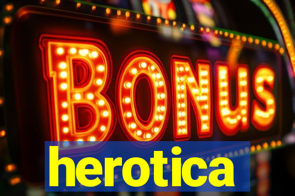 herotica