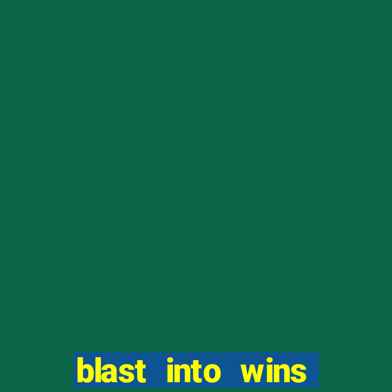 blast into wins slot quest