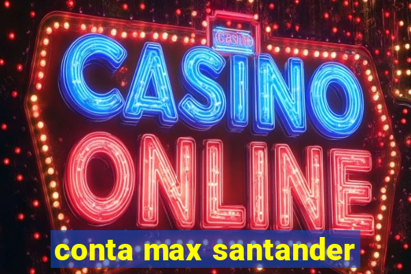 conta max santander