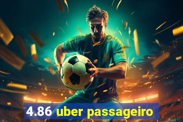 4.86 uber passageiro