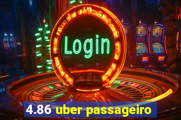 4.86 uber passageiro