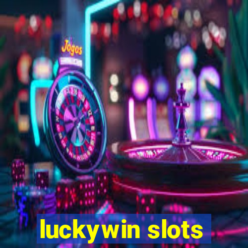 luckywin slots