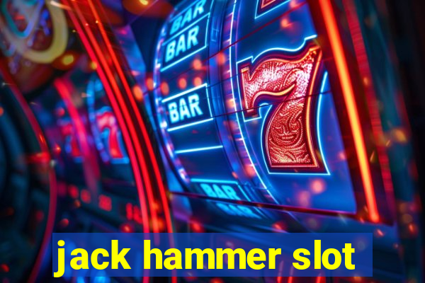 jack hammer slot