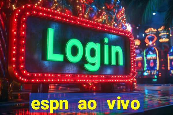 espn ao vivo online grátis