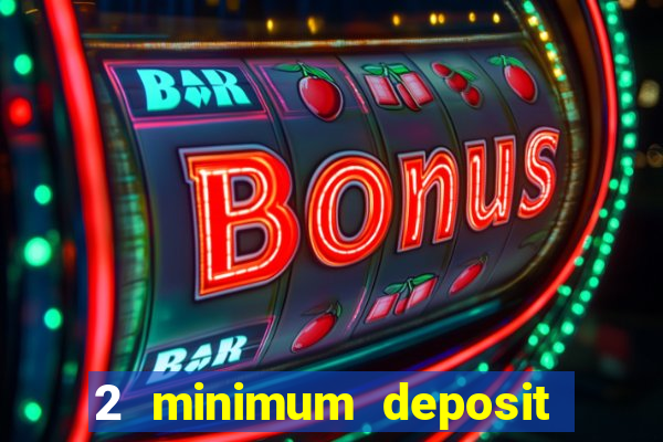 2 minimum deposit casino nz