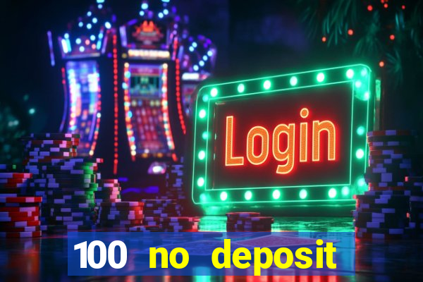 100 no deposit bonus casino 2021