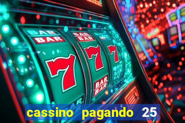 cassino pagando 25 reais no cadastro