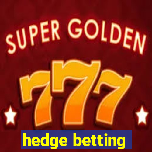 hedge betting