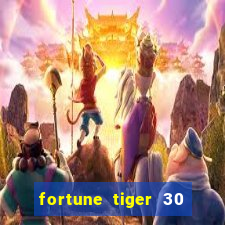 fortune tiger 30 reais grátis