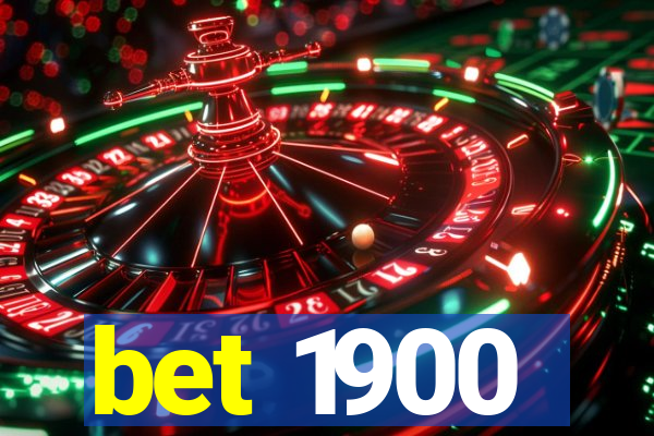 bet 1900