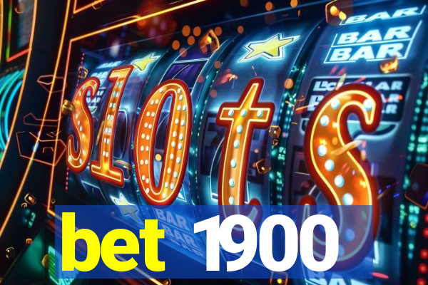 bet 1900