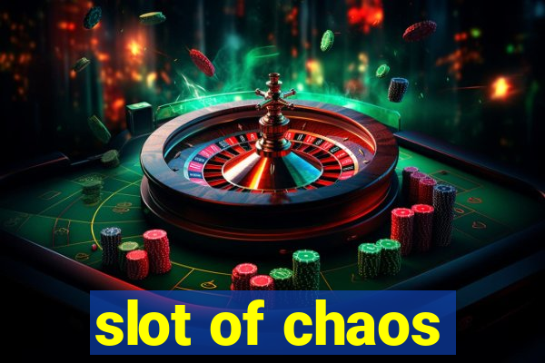 slot of chaos