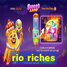 rio riches