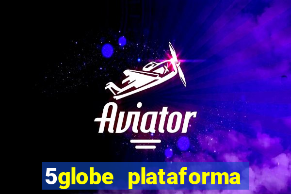 5globe plataforma de jogos