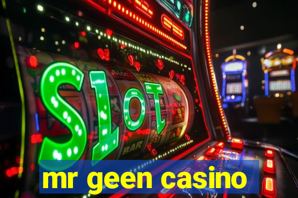 mr geen casino