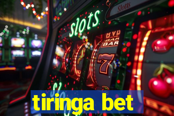 tiringa bet