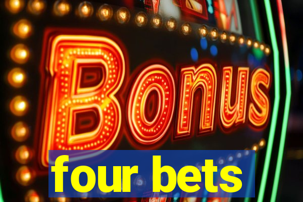 four bets