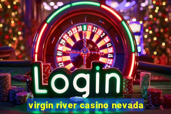 virgin river casino nevada