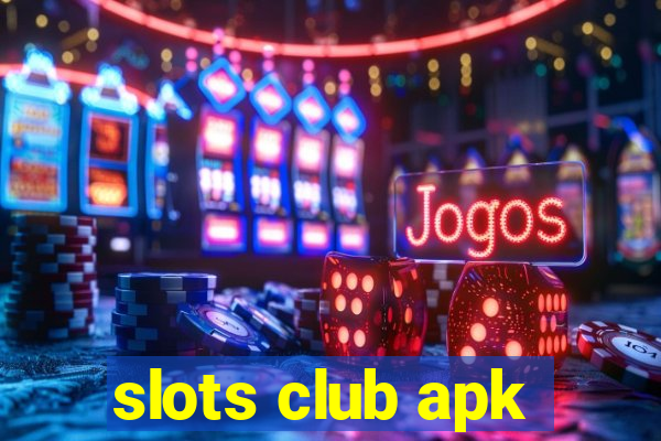 slots club apk