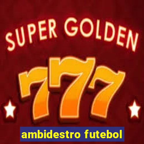 ambidestro futebol