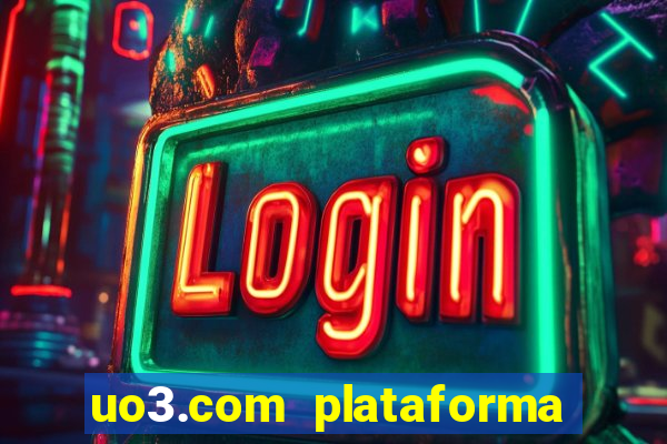 uo3.com plataforma de jogos