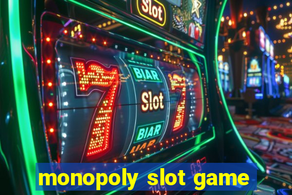 monopoly slot game