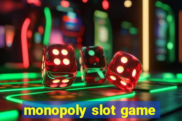 monopoly slot game