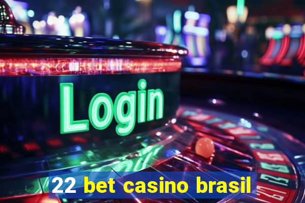 22 bet casino brasil