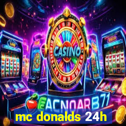 mc donalds 24h