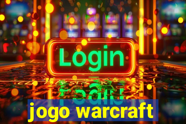 jogo warcraft