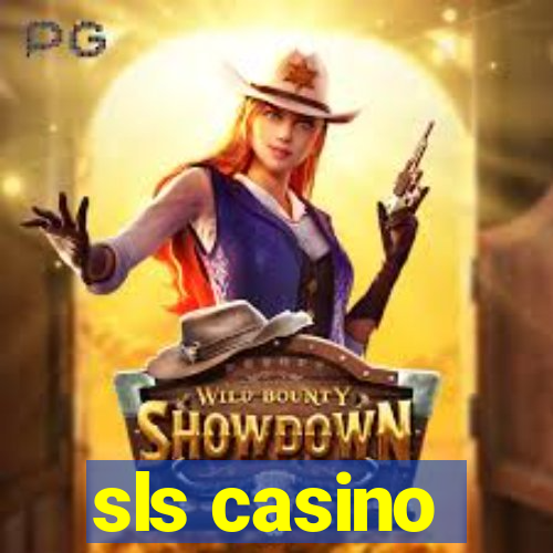 sls casino