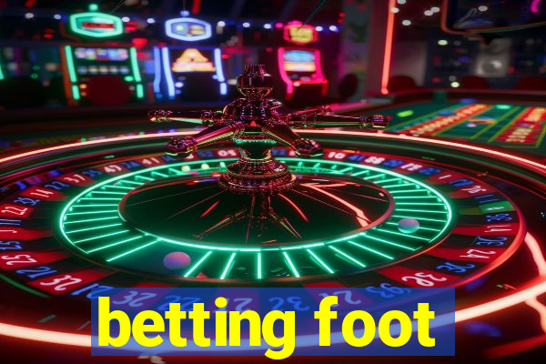 betting foot