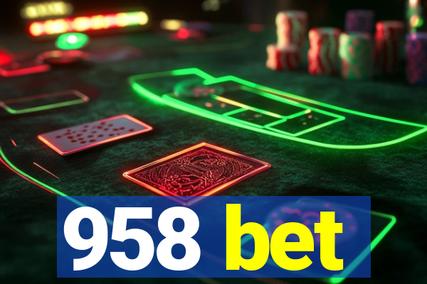 958 bet