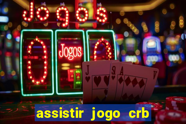 assistir jogo crb x sport