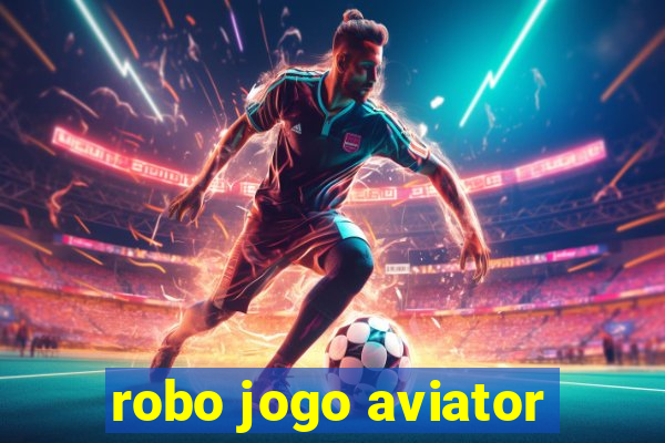 robo jogo aviator